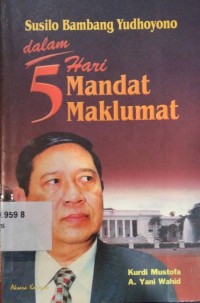 Susilo Bambang Yudhoyono dalam 5 Hari Mandat Maklumat