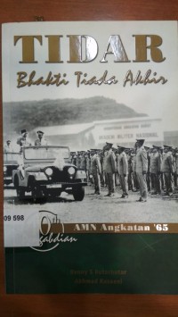 Tidar : bhakti tiada akhir : 40 tahun pengabdian AMN Angkatan '65