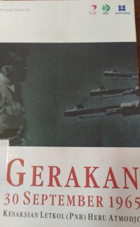 Gerakan 30 September 1965: Kesaksian Letkol (PNB) Heru Atmodjo