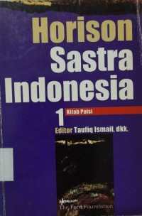 Horison sastra Indonesia 1 kitab Puisi: sastra Indonesia dalam program Sastrawan Bicara Siswa Bertanya (SBSB) 2000-2001