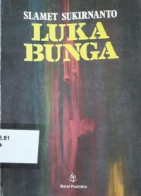 Luka Bunga: Kumpulan Sajak-sajak 1969 - 1987