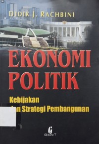 Ekonomi Politik: Kebijakan dan Strategi Pembangunan