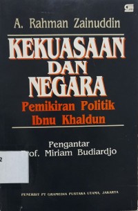 Kekuasaan dan negara : pemikiran politik Ibnu Khaldun