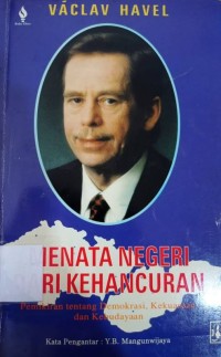 Menata Negeri Dari Kehancuran : Pemikiran Tentang Demokrasi, Kekuasaan Dan Kebudayaan