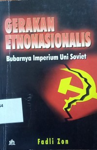 Gerakan etnonasionalis: bubarnya imperium Uni Soviet