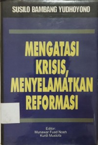 Mengatasi Krisis, Menyelamatkan Reformasi