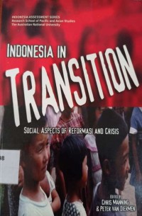 Indonesia In Transition : Social Aspects Of Reformasi And Crisis