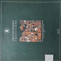 Transforming traditions : architecture in the ASEAN countries : Brunei, Malaysia, Indonesia, Philippines, Singapore, Thailand