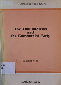 The Thai radicals and the Communist Party : interaction of ideology and nationalism in the forest, 1975-1980