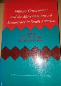 Military Government and the Movement toward democracy in South America