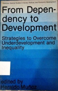 From Dependency to Development: Strategies to Overcome Underdevelopment and Inequality