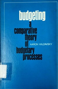Budgeting: A Comparative Theory of Budgetary Processes