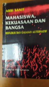 Mahasiswa, Kekuasaan dan Bangsa: Refleksi dan Gagasan Alternatif