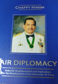 Air Diplomacy Notes on Implementation and implicaton for the Development of indonesian air force
