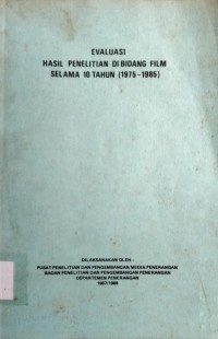 Evaluasi Hasil Penelitian di Bidang Film Selama 10 Tahun (1975-1985)