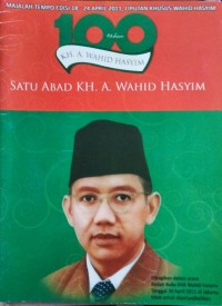 Majalah Tempo: Edisi 18-24 April: Liputan Khusus Wahid Hasyim