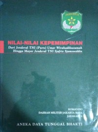Nilai - Nilai Kepemimpinan dari Jendral TNI (Purn) Umar Wirahadikusumah Hingga Mayor Jendral TNI Sjafrie Sjamsoeddin