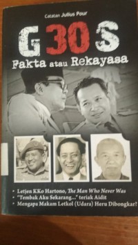 G30S, fakta atau rekayasa