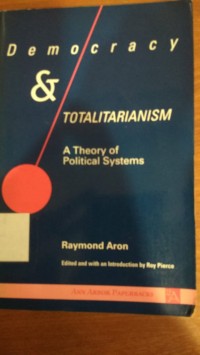 Democracy & Totalitarianism: a theory of plitical systems