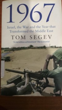 1967 Israel, the War and the Year That Transformed the Middle east