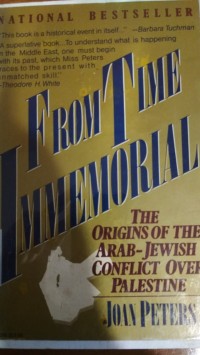 From Time Immemorial: the origins of  the Arab - Jewish conflict over Palestine