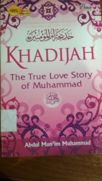 Khadijah: The True Love Story of Muhammad