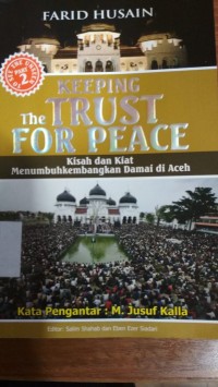 Image of Keeping the Trust for Peace - Kisah dan Kiat menumbuhkembangkan damai di Aceh