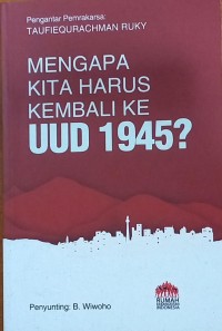 Mengapa Kita Harus Kembali ke UUD 1945?