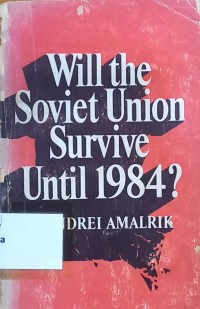 ﻿Will the Soviet Union Survive Until 1984 ?