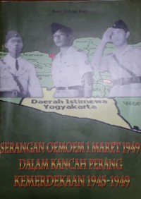 Serangan Oemoem 1 Maret 1949 dalam Kancah Perang Kemerdekaan 1945-1949