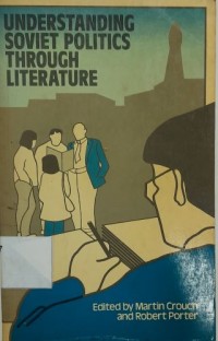 Understanding Soviet Politics through Literatur