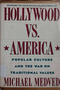 Hollywood Vs America Popular Culture and The War On Traditional Values