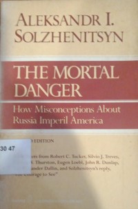 The mortal danger : how misconceptions about Russia imperil America
