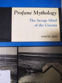 Profane Mythology: the Savage Mind of the Cinema