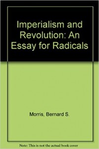 Imperialism and revolution; an essay for radicals