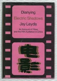 Dianying: Electric Shadows: An Account of Films and Film Audience in China