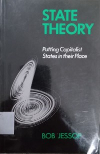 State Theory : Putting Capitalist States in Their Place