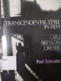 Trancendental Style in Film: Ozu, Bresson, Dreyer