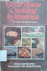 Great Home Cooking in America : Heirloom Recipes Treasures for Generations