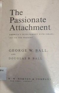 The passionate attachment : America's involvement with Israel, 1947 to the present