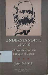Understanding Marx a Recronstruction and Critique of Capital