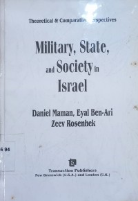 Military, state, and society in Israel : theoretical & comparative perspectives