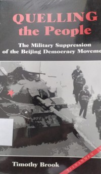 Quelling the People: The Military Suppression of Beijing Democracy Movement