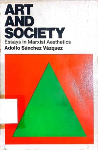 Art and Society Essays in Marxist Aesthetics