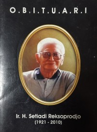 Obituari Ir. H. Setiadi Reksoprodjo 1921-2010
