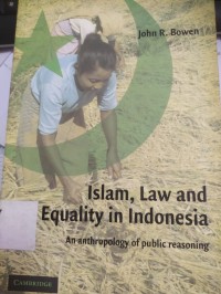 Islam, Law and Equality in Indonesia: an anthropology of public reasoning
