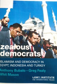 Zealous Democrats: Islamism and Democracy in Egypt, Indonesia, and Turkey