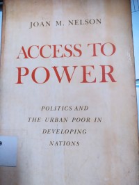 Access to Power: Politics and The Urban Poor in Developing Nations