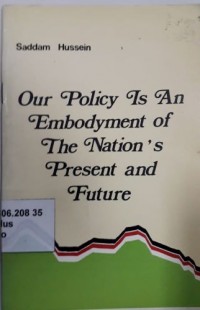 Our Policy is an Embodyment of the Nation's Present and Future