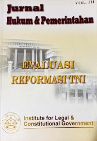 Jurnal Hukum & Pemerintahan: Evaluasi Reformasi TNI, Vol.III